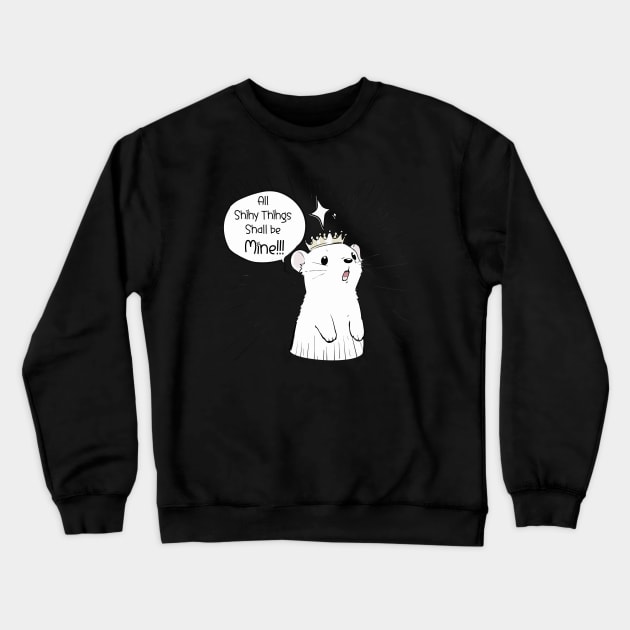 All Shiny Things Shall be Mine ferret Crewneck Sweatshirt by Myanko